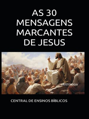 cover image of As 30 Mensagens Marcantes de Jesus